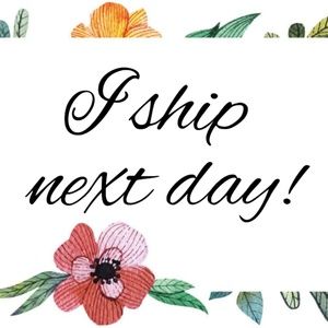 I ship next day! Just place your order before 6pm!